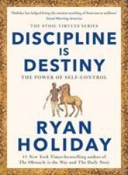 Discipline Is Destiny - The Power Of Self-control Paperback