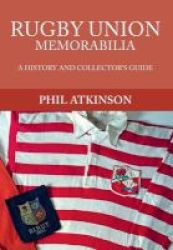 Rugby Union Memorabilia - A History And Collector& 39 S Guide Paperback