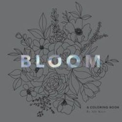 Bloom - A Coloring Book Paperback