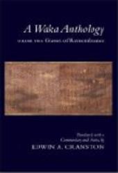 A Waka Anthology, Volume Two: Grasses of Remembrance Waka Anthology