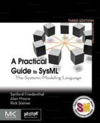 A Practical Guide To Sysml - The Systems Modeling Language Paperback 3RD Edition