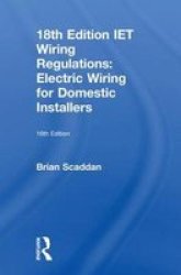 Iet Wiring Regulations: Electric Wiring For Domestic Installers 16TH Ed Hardcover 16TH New Edition