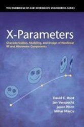 X-parameters - Characterization Modeling And Design Of Nonlinear Rf And Microwave Components Hardcover New
