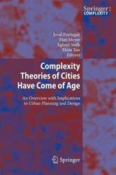 Complexity Theories Of Cities Have Come Of Age An Overview With Implications To Urban Planning And Design