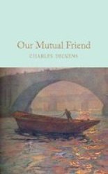 Our Mutual Friend - Charles Dickens Hardcover