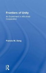 Frontiers Of Unity: An Experiment in Afro-Arab Cooperation Kegan Paul Africa Library