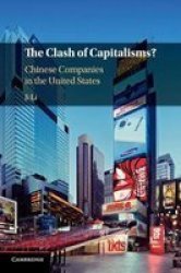 The Clash Of Capitalisms? - Chinese Companies In The United States Paperback