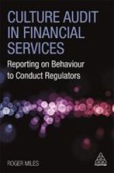 Culture Audit In Financial Markets - Reporting On Behaviour To Conduct Regulators Paperback