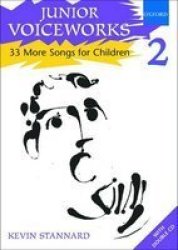 Junior Voiceworks 2: 33 More Songs for Children v. 2