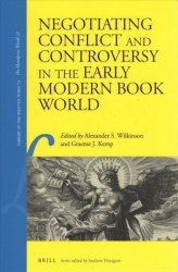 Negotiating Conflict And Controversy In The Early Modern Book World Hardcover