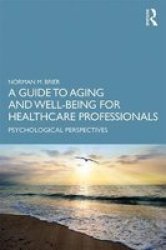 A Guide To Aging And Well-being For Healthcare Professionals - Psychological Perspectives Hardcover