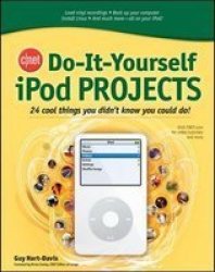 Cnet Do-it-yourself Ipod Projects - 24 Cool Things You Didn& 39 T Know You Could Do Paperback New