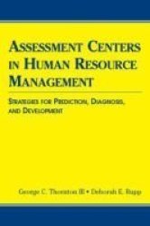 Assessment Centers in Human Resource Management - Strategies for Prediction, Diagnosis, and Development