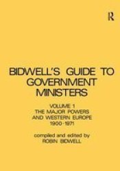 Guide To Government Ministers - The Major Powers And Western Europe 1900-1071 Paperback