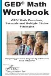 Ged Math Workbook - Ged Math Exercises Tutorials And Multiple Choice Strategies Paperback