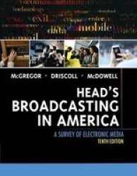 Head's Broadcasting in America: A Survey of Electronic Media 10th Edition