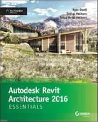 Autodesk Revit Architecture 2016 Essentials - Autodesk Official Press Paperback