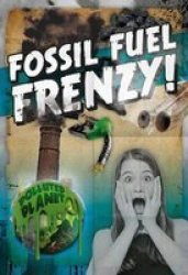 Fossil Fuel Frenzy Hardcover