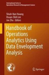 Handbook Of Operations Analytics Using Data Envelopment Analysis Hardcover 1ST Ed. 2016