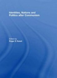 Identities, Nations and Politics after Communism Association for the Study of Nationalities