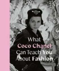 What Coco Chanel Can Teach You About Fashion Hardcover