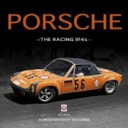 Porsche - The Racing 914s Hardcover A Limited Edition Of 1500 Copies