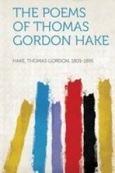 The Poems Of Thomas Gordon Hake paperback