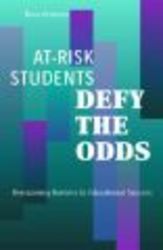 At-risk Students Defy the Odds - Overcoming Barriers to Educational Success