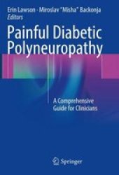 Painful Diabetic Polyneuropathy 2013 - A Comprehensive Guide For Clinicians Paperback 1st Ed. 2013