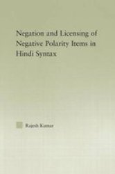 The Syntax Of Negation And The Licensing Of Negative Polarity Items In Hindi Paperback