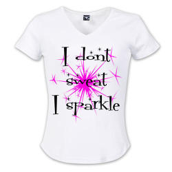 I Dont Sweat I Sparkle - Hers Vneck Clothing