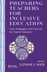 Preparing Teachers For Inclusive Education - Case Pedagogies And Curricula For Teacher Educators Hardcover