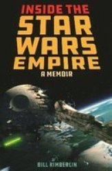 Inside The Star Wars Empire - A Memoir Paperback