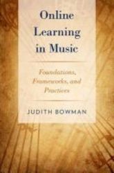 Online Learning In Music - Foundations Frameworks And Practices Paperback