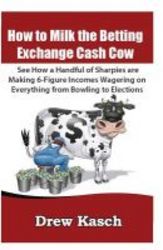 How To Milk The Betting Exchange Cash Cow