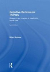 Cognitive-Behavioural Therapy - Research and Practice in Health and Social Care Hardcover, 2nd Revised edition