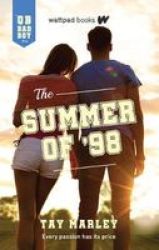 The Summer Of '98: A Qb Bad Boy Novel - Tay Marley Paperback