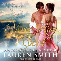 Never Kiss A Scot: League Of Rogues Series Book 10