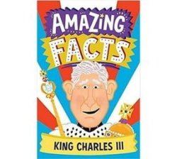 Amazing Facts King Charles III Paperback