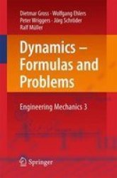 Dynamics - Formulas And Problems No. 3 - Engineering Mechanics Paperback 2017 Ed.