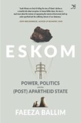 Eskom - Power Politics And The Post Apartheid State Paperback