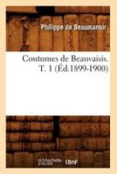 Coutumes De Beauvaisis. T. 1 ED.1899-1900 French Paperback 1899-1900