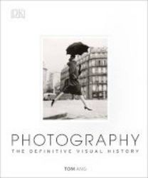 Photography - The Definitive Visual History Hardcover