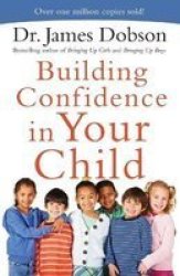 Building Confidence In Your Child Paperback