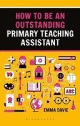 How To Be An Outstanding Primary Teaching Assistant Paperback