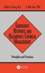 Emergency Response and Hazardous Chemical Management: Principles and Practices Advances in Environmental Management Series