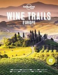 Wine Trails - Europe - Lonely Planet Food Hardcover