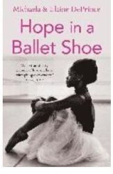 Hope In A Ballet Shoe - Orphaned By War Saved By Ballet: An Extraordinary True Story Paperback Main