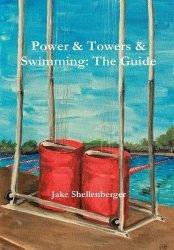 Power & Towers & Swimming: The Guide