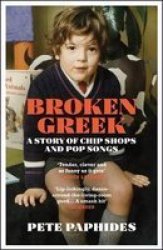 Broken Greek - A Story Of Chip Shops And Pop Songs Paperback